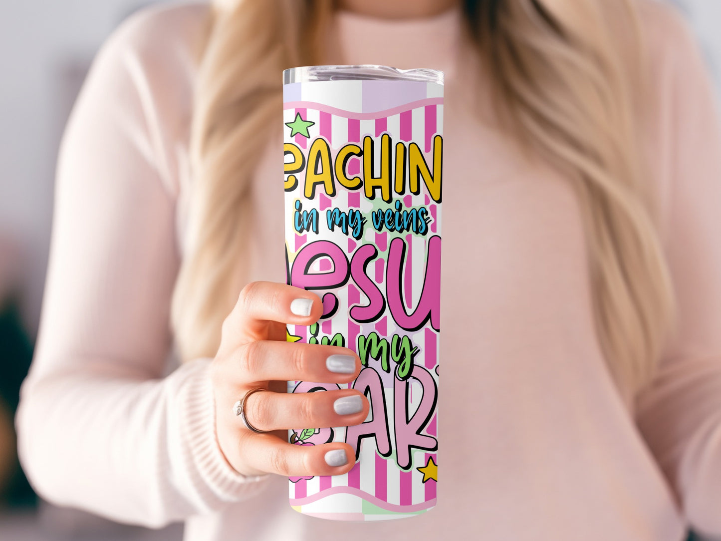 Tumbler with text "Peachin in my veins, Jesus in my heart."