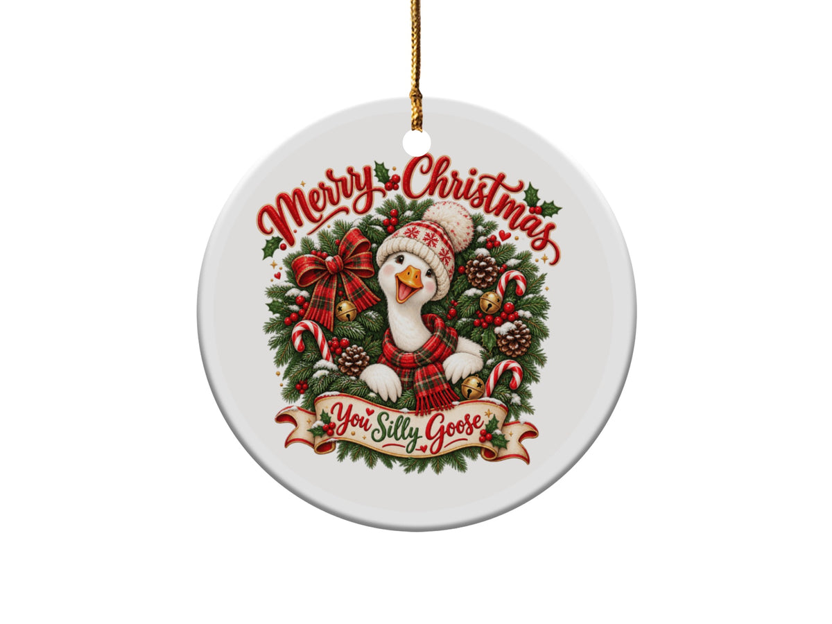 Christmas ornament with a goose wearing a festive hat and scarf, saying "You Silly Goose".