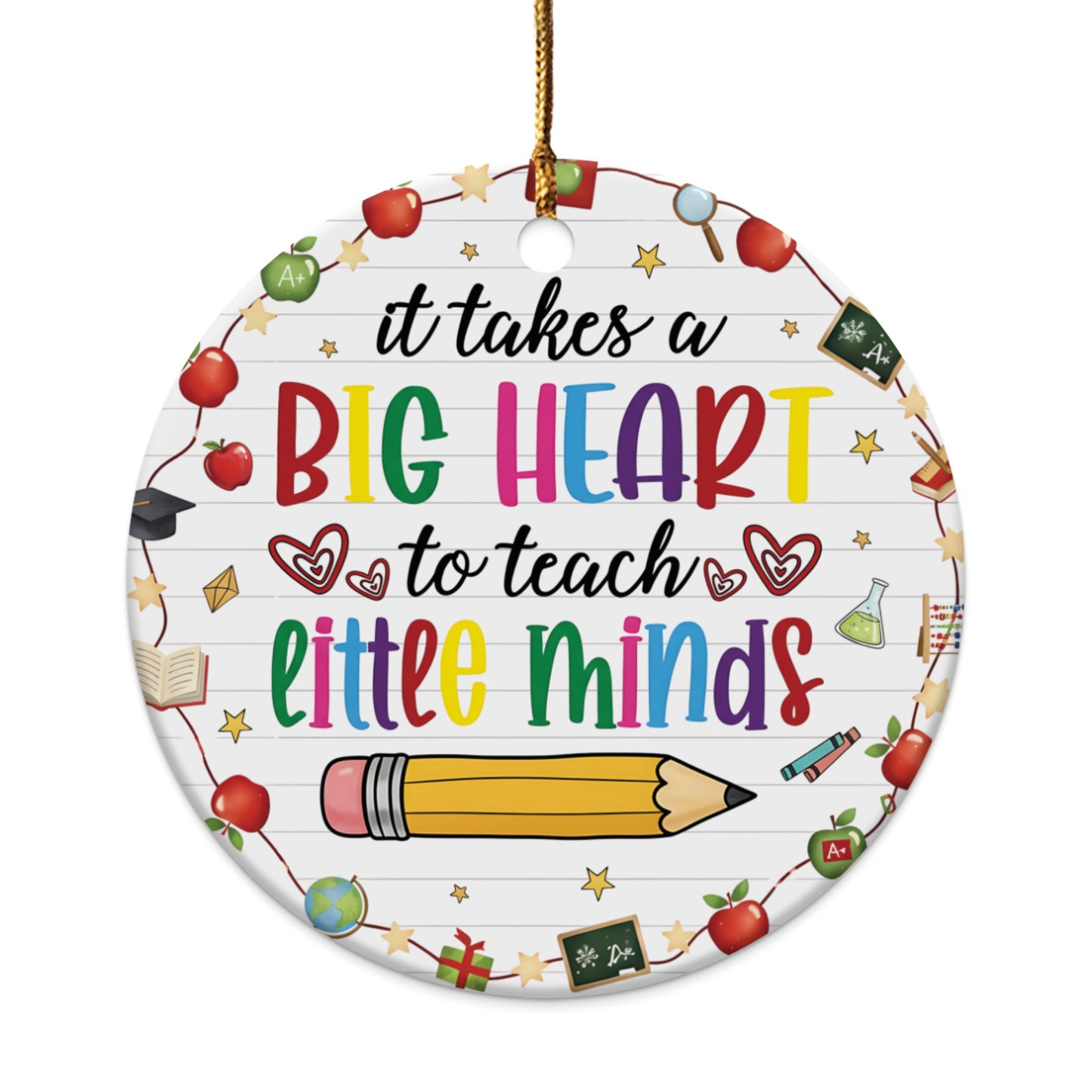 Ornament with "It takes a Big Heart to Teach Little Minds" and school icons.