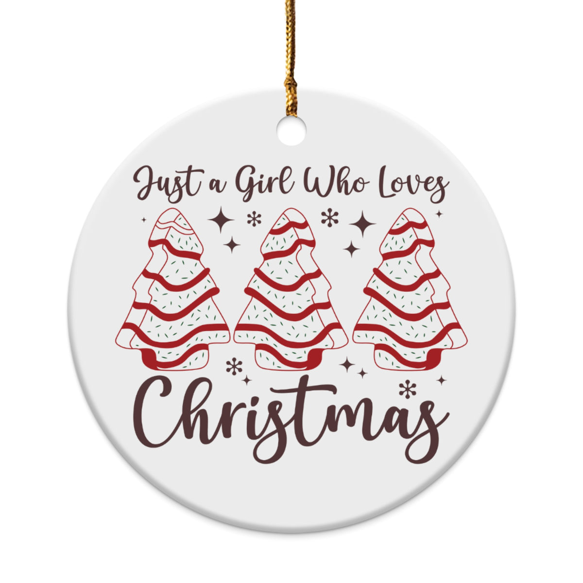 Round ornament with three Christmas tree cookies and "Just a Girl Who Loves Christmas".