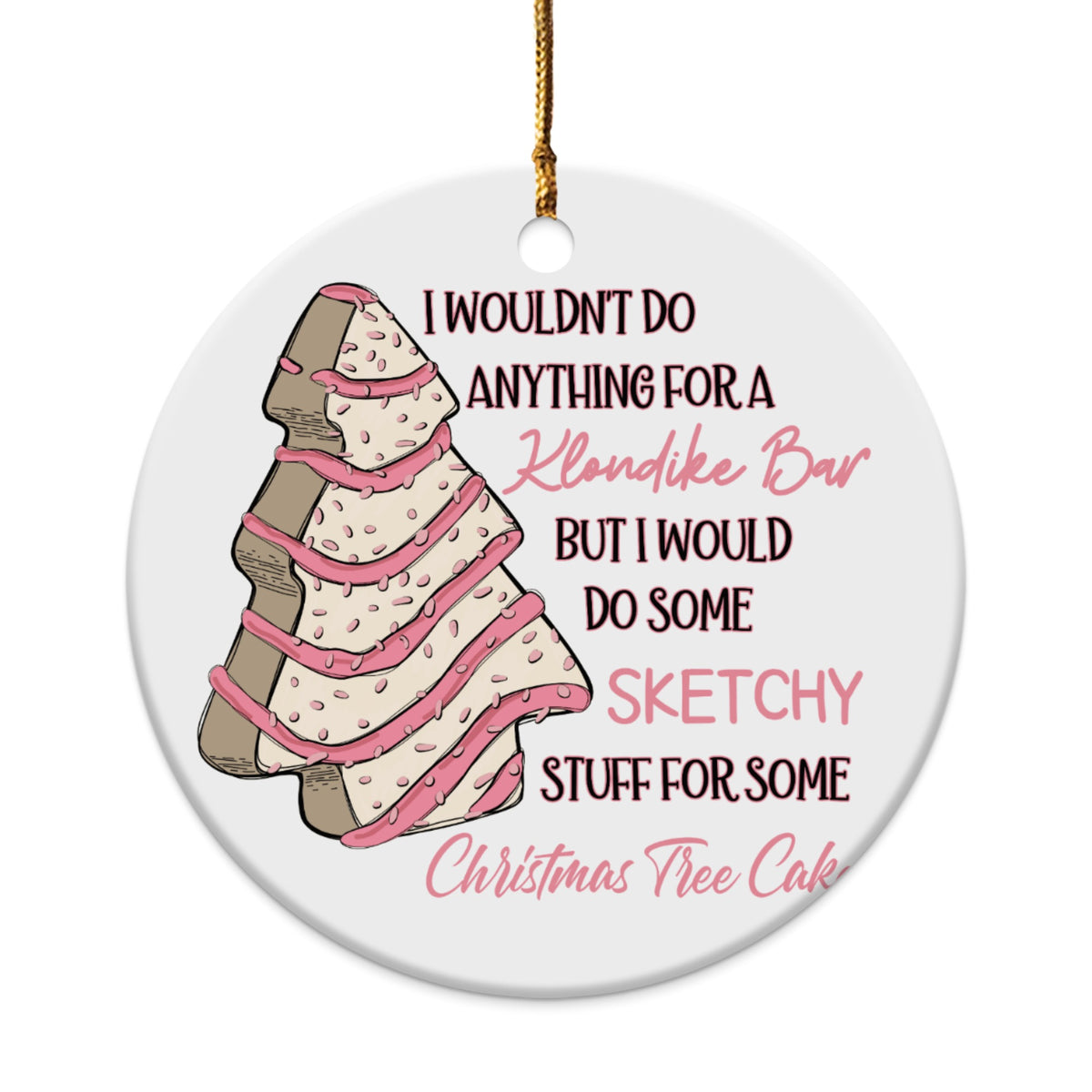 Christmas ornament with a tree cake and text about Klondike Bars and sketchy stuff.