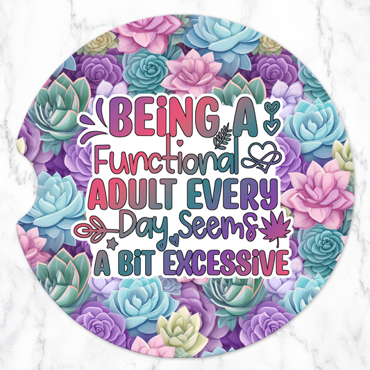 Being A Functional Adult Every Day Seems A Bit Excessive Car Coasters