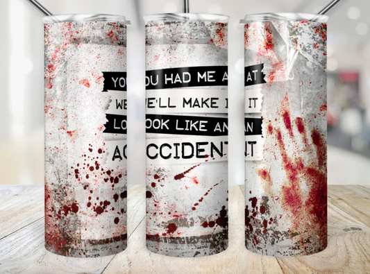 20 oz  Look Like An Accident Skinny Tumbler