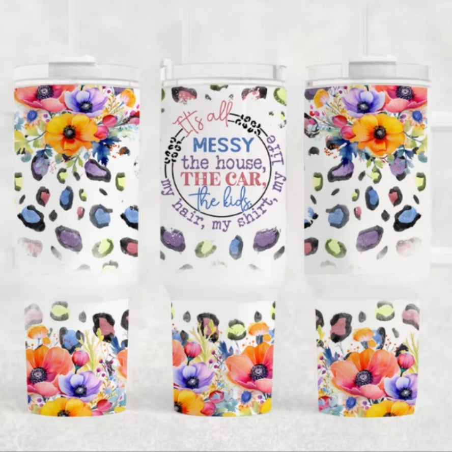 It's All A Mess 40oz Tumbler with Handle