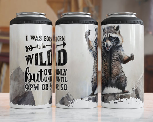 I Was Born To Be Wild But Only Until 9PM or So 4 in 1 TUMBLER
