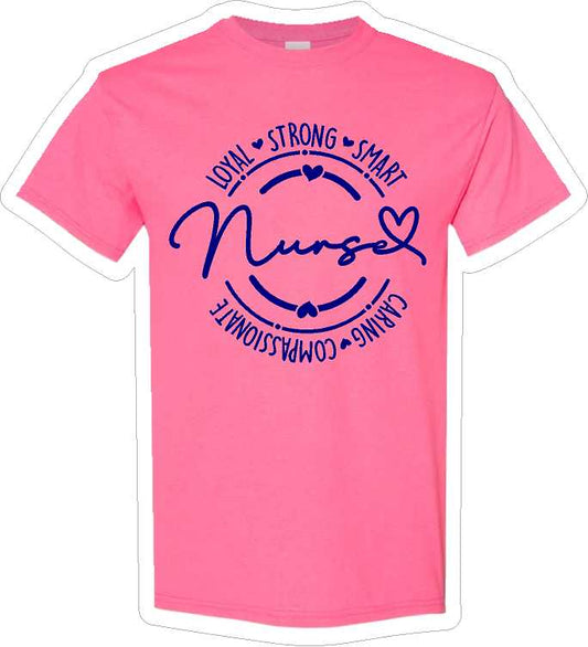 Loyal Strong Smart Nurse T-Shirt