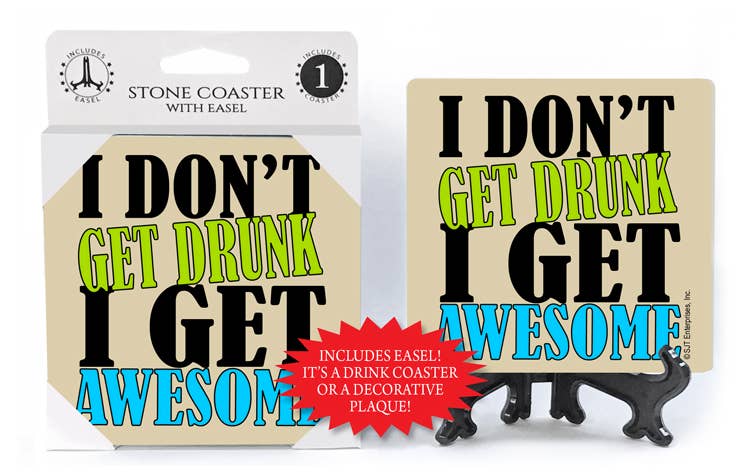 I don't get drunk I get awesome absorbent stone coaster 1-pack with easel