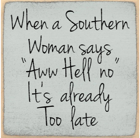 When A Southern Woman Says "Aww Hell No" 5 x5 Sign