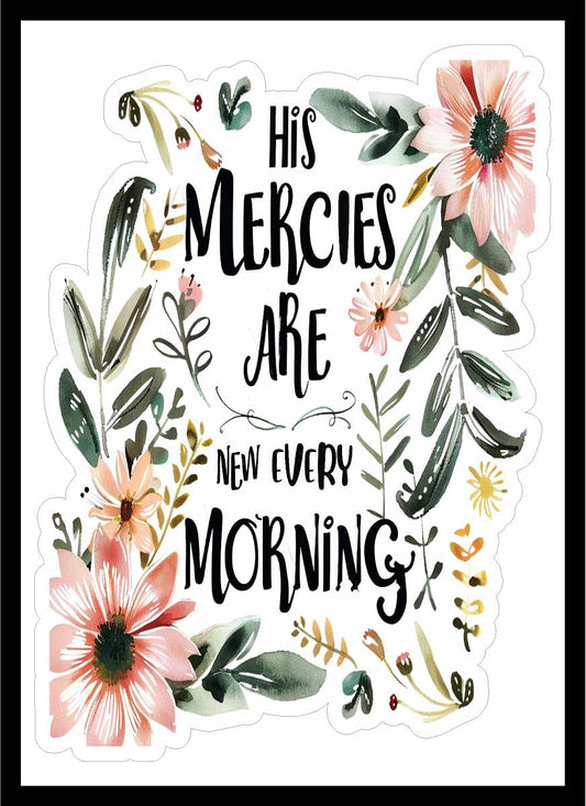 Floral His Mercies Are New Every Morning Vinyl Decal