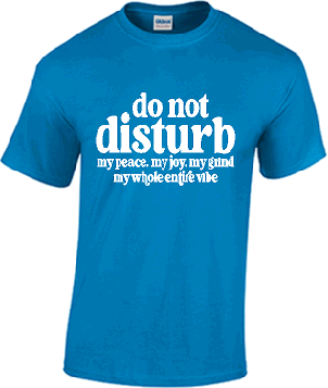 Do Not Disturb T-Shirt
