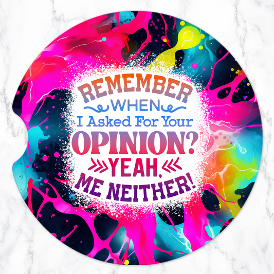Remember When I asked For Your Opinion? Car Coasters