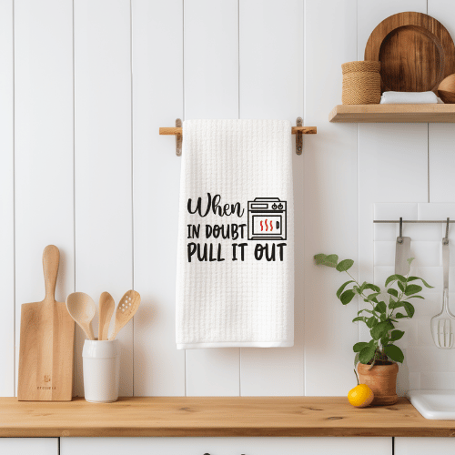 When In Doubt Pull It Out Tea Towel