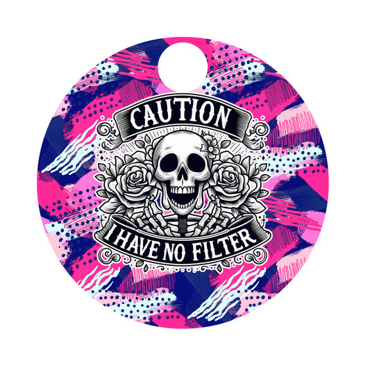 40 Oz Caution I Have No Filter MDF Sublimation Tumbler Topper