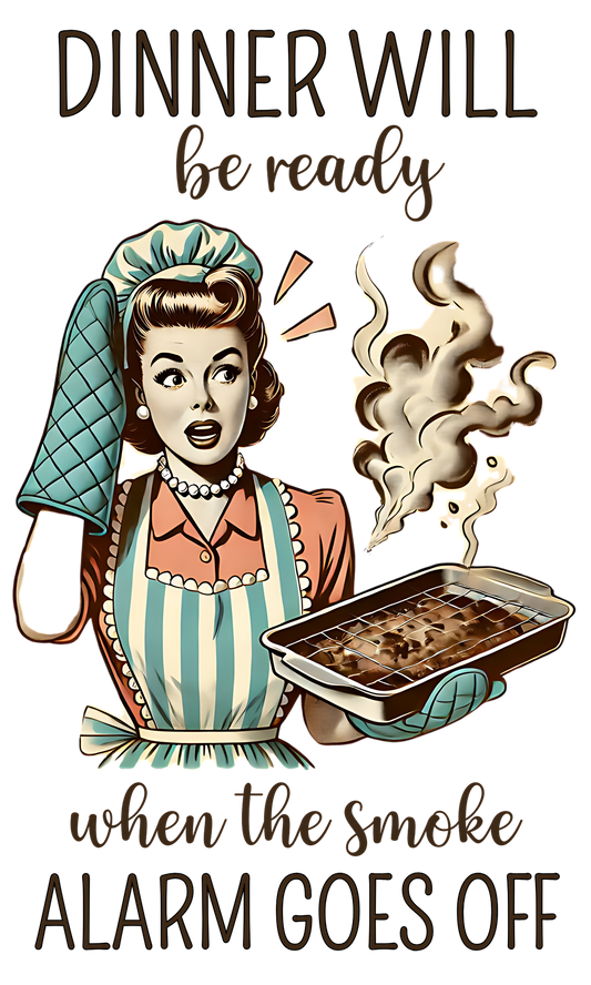 "Dinner Will Be Ready When The Smoke Alarm Goes Off" Kitchen Towel