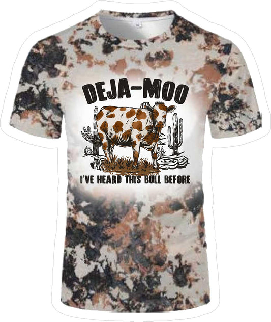 DEJA-MOO, I 've Heard This  Bull Before T-Shirt