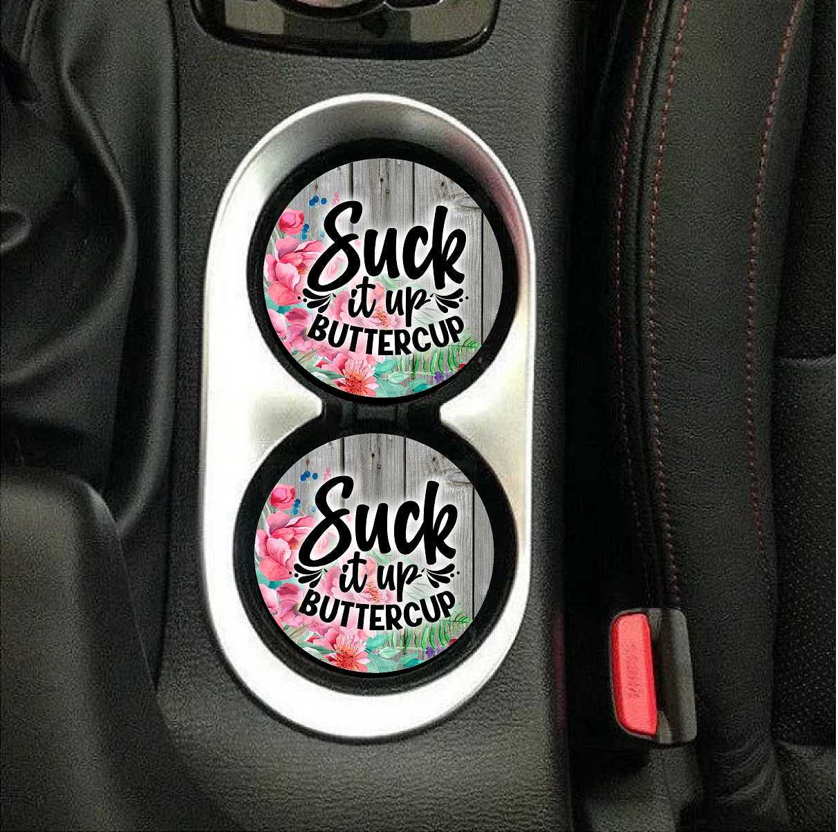 Suck It Up Buttercup Car Coasters