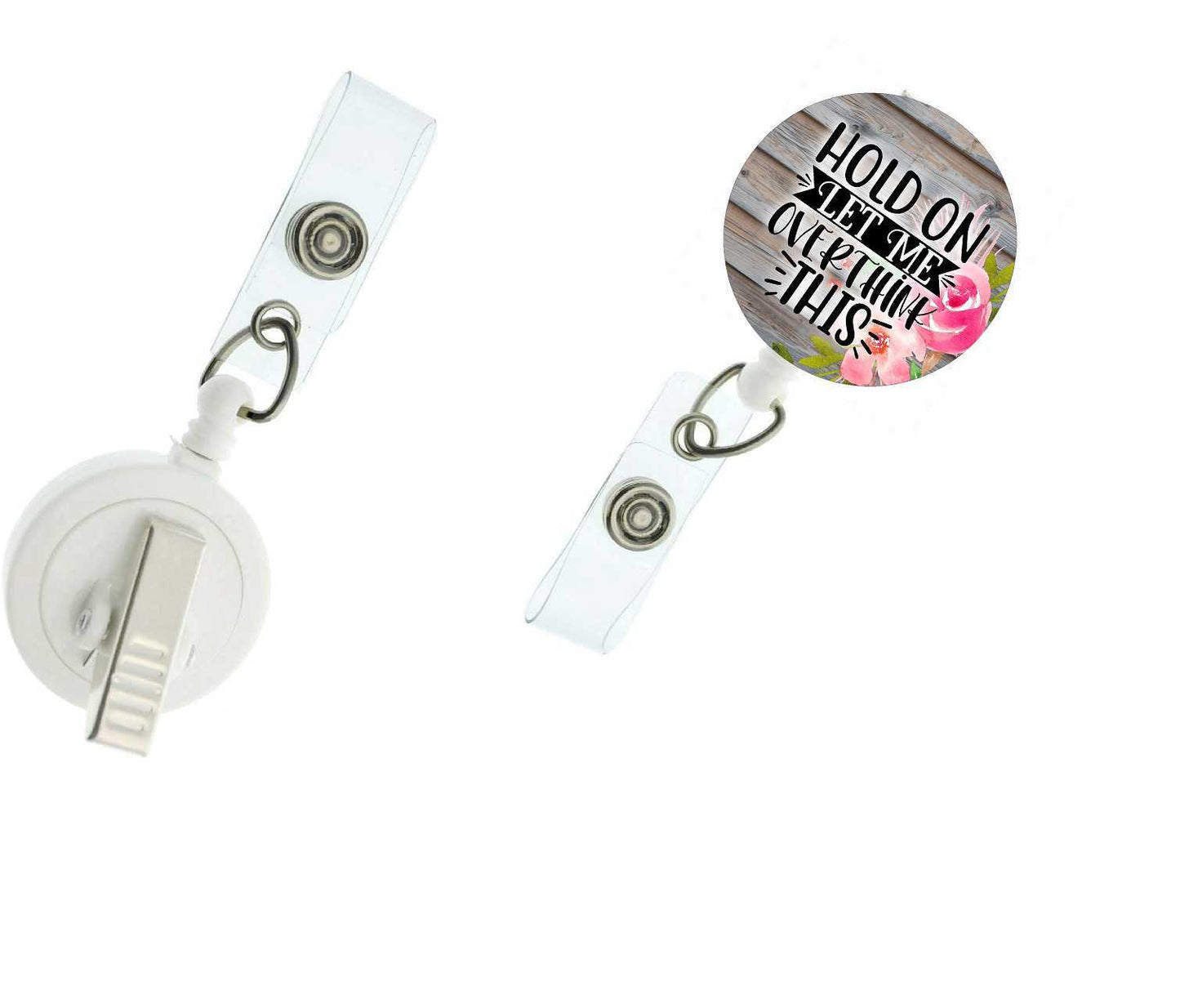 Hold On Let Me Over Think This Badge Reel
