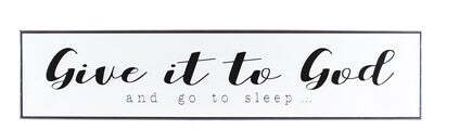 Give It To God & Go To Sleep Metal Sign