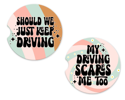 My Driving Scares Me Too & Keep Driving Car Coasters