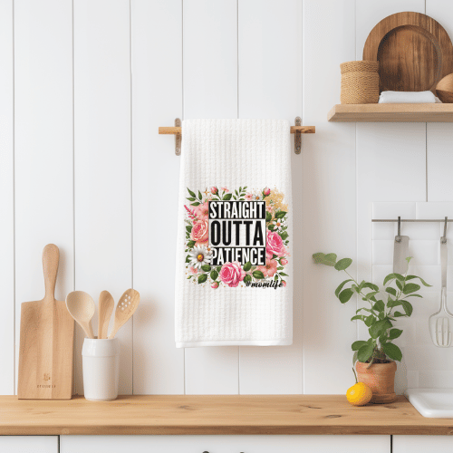 Straight Outta Patience Tea Towel