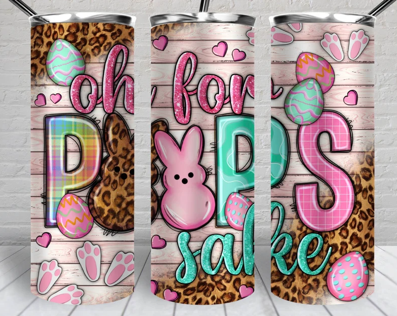 20 oz  Oh For Peeps Sake  Skinny Tumbler