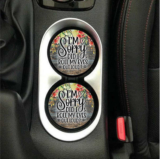 I'm Sorry Did I Roll My Eyes Coasters