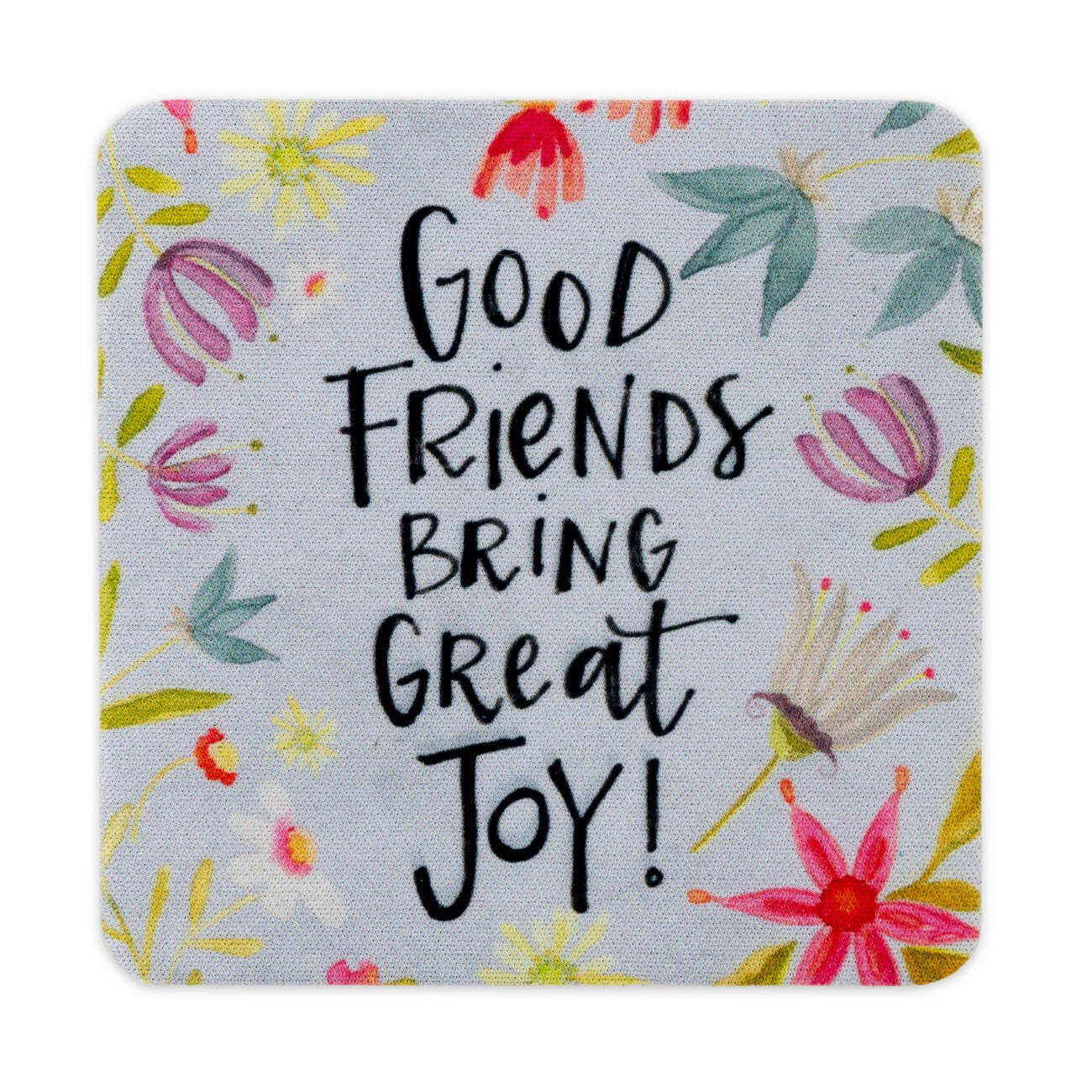 Good Friends Bring Great Joy Neoprene Coasters 4pk