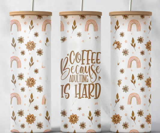 25 oz Glass Coffee Because Adulting Is Hard