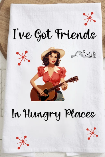 I've  Got Friends In Hungry Places Vintage Kitchen Towel