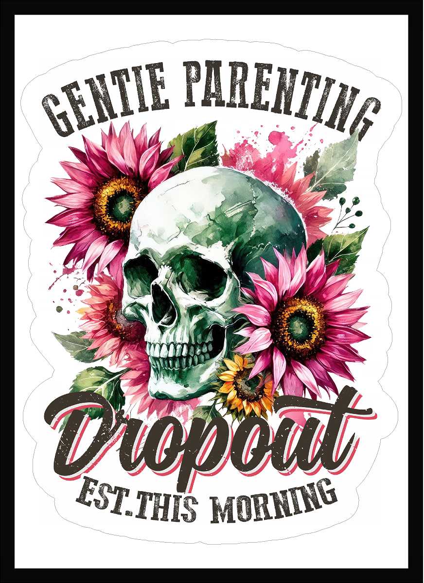 Gentle Parenting Dropout EST. This Morning Vinyl Decal