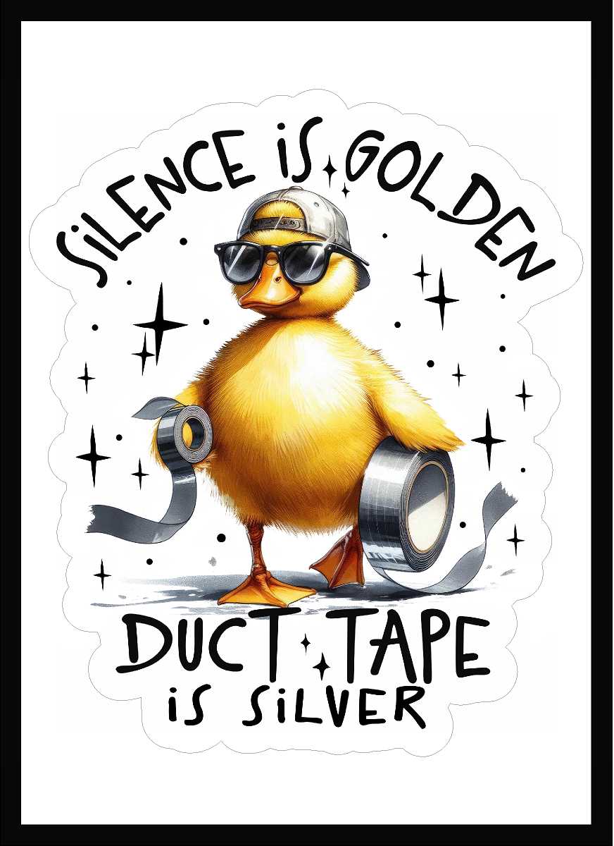 Silence Is Golden, Duct Tape Is Silver Vinyl Decal