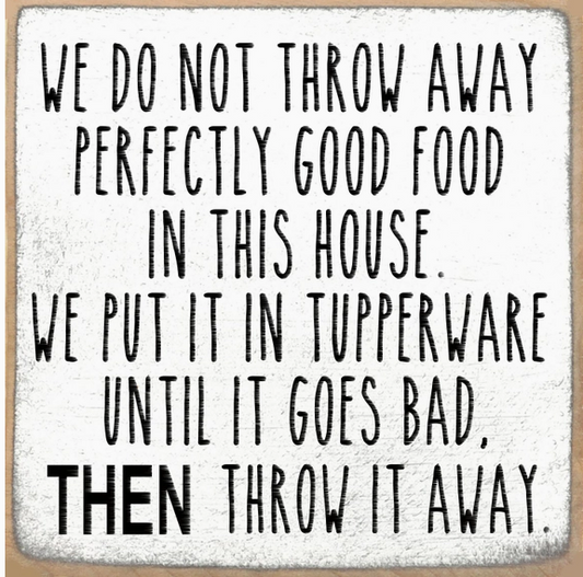 We Don't Throw Away Perfectly God Food 5 x 5 Sign