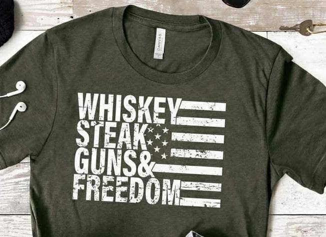 Whiskey Steak Guns Freedom