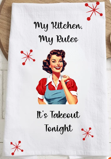 My Kitchen My Rules It's Take-Out Tonight Vintage Kitchen Towel