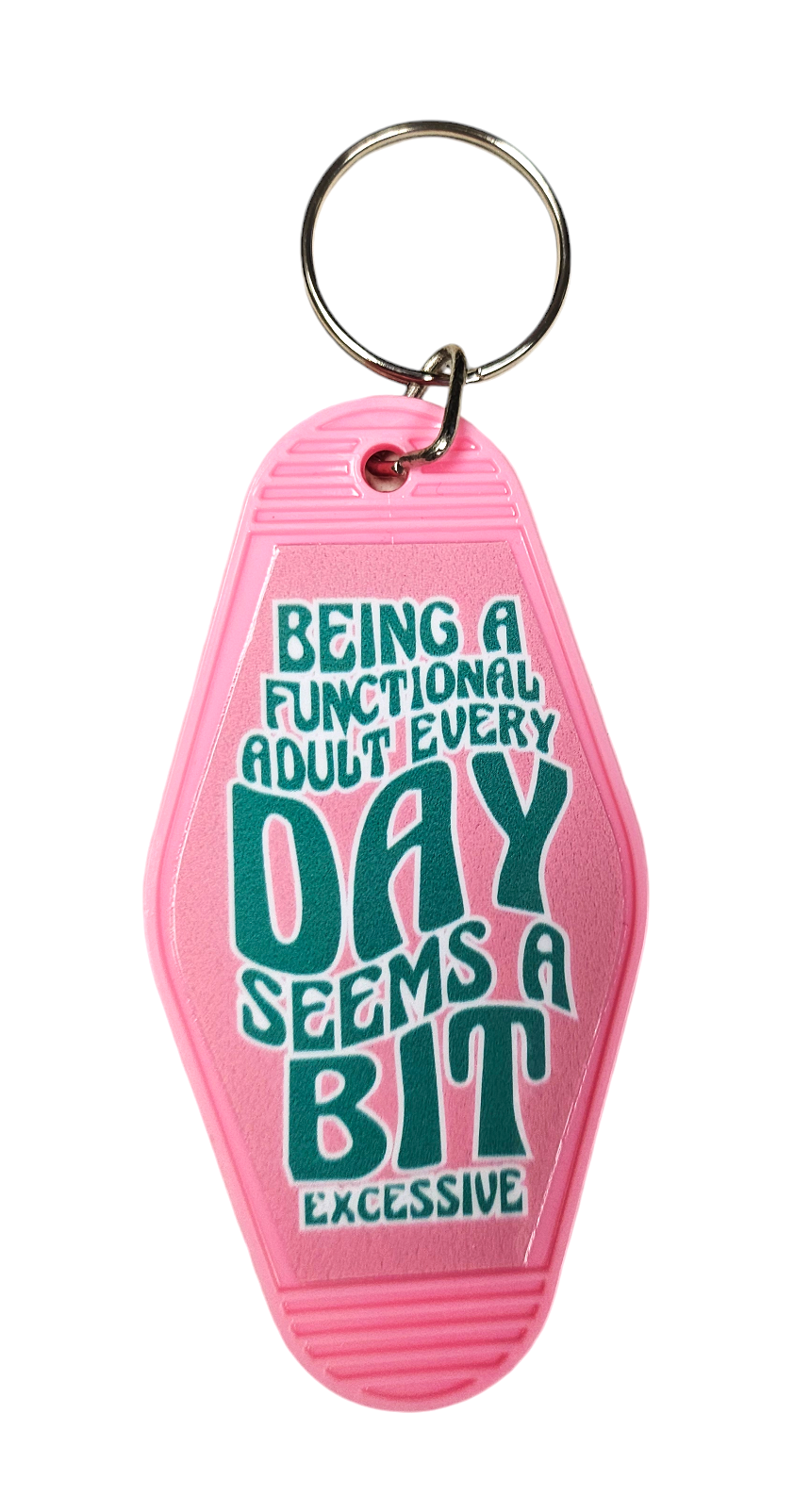 Being Functional Adult Everyday Seems A Bit Excessive Motel Keychain