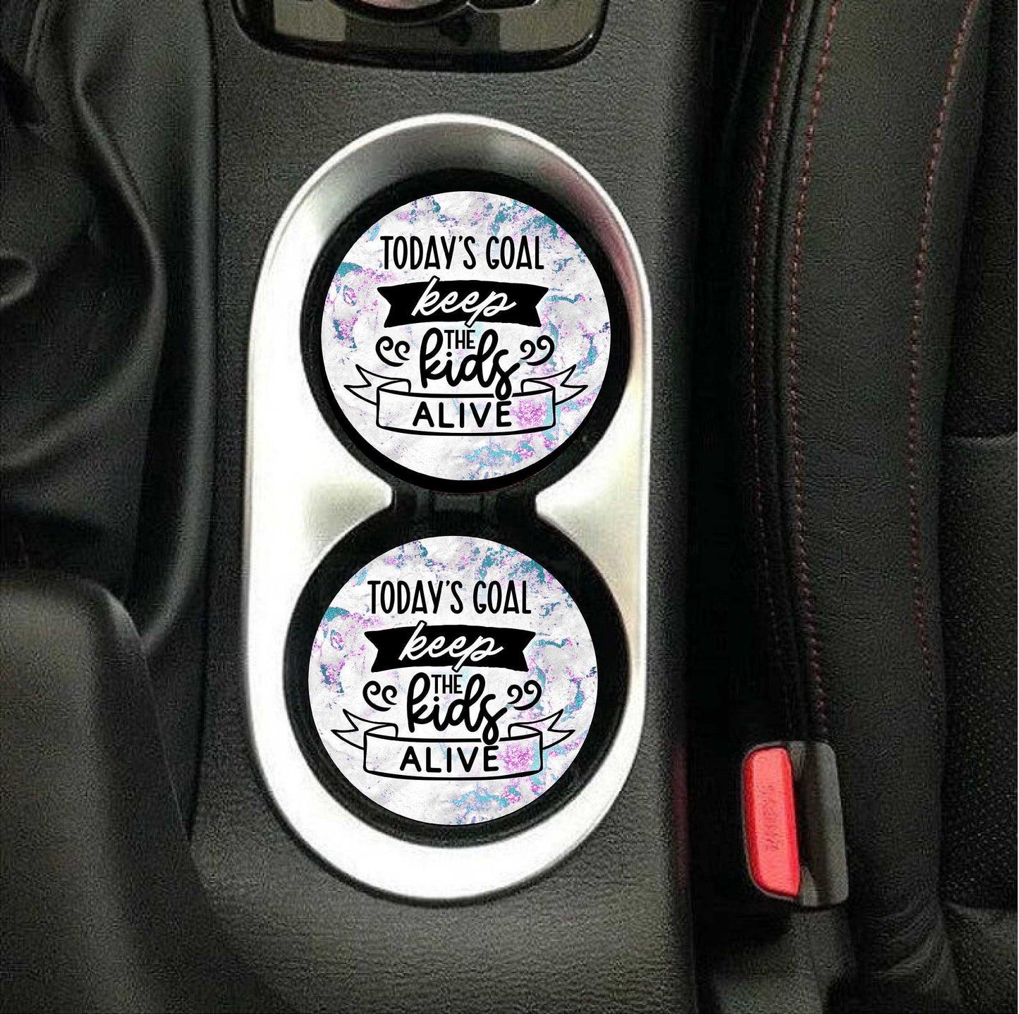 Today's Goal Keep The Kids Alive Car Coasters