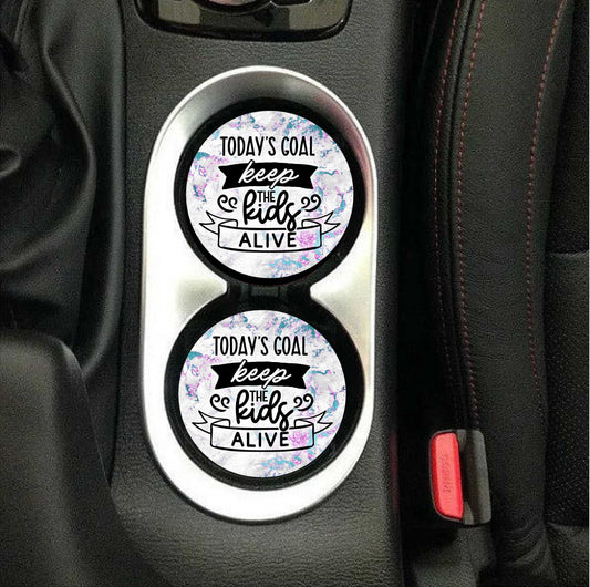 Today's Goal Keep The Kids Alive Car Coasters